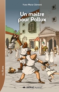 Yves-Marie Clément - Un maître pour Pollux.