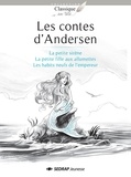 Hans Christian Andersen - Les contes d'Andersen - La petite sirène ; La petite fille aux allumettes ; Les habits neufs de l'empereur.