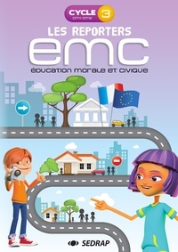 Maud Letellier - Les reporters EMC cycle 3 CM1/CM2 - Education morale et civique. 1 Cédérom