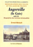 Ernest Menault - Angerville (la Gate) - Suivi de Biographies des hommes remarquables.