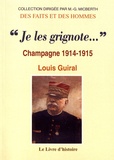 Louis Guiral - "Je les grignote..." - Champagne 1914-1915.