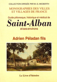 Adrien Péladan fils - Guide pittoresque, historique et médical de Saint-Alban et ses environs.