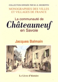 Jacques Balmain - La communauté de Châteauneuf en Savoie.