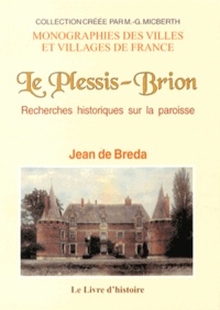 Jean de Breda - Le Plessis-Brion - Recherches historiques sur la paroisse.