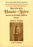 Emmanuel Rougier - Livre d'or de la Haute-Loire durant la Grande Guerre - Volume 1.