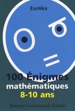  Eurêka - 100 Enigmes mathématiques 8-10 ans.