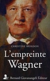 Christine Mondon - L'empreinte Wagner.