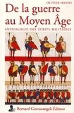 Olivier Hanne - De la guerre au Moyen Age - Anthologie des écrits militaires.