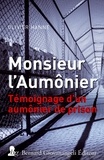 Olivier Hanne - Monsieur l'Aumônier - Témoignage d'un aumônier de prison.