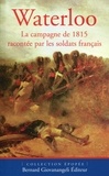 Pierre Robin - Waterloo - La campagne de 1815 racontée par les soldats français.