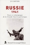 J-S Cartier - Russie 1941 - Traces et témoignages de la Grande Guerre patriotique.