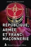 André Bourachot - République, armée et Franc-maçonnerie.