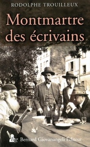 Rodolphe Trouilleux - Montmartre des écrivains.