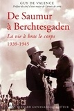 Guy de Valence de Minardière - De Saumur à Berchtesgaden - La vie à bras le corps 1939-1945.