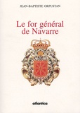 Jean-Baptiste Orpustan - Le for général de Navarre.