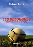 Richard Escot - Les Oblongues - Quelques histoires du rugby.