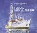 Christine Laverne - Forages sous le Pacifique - Carnet de bord d'une géologue.