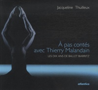 Jacqueline Thuilleux - A pas contés avec Thierry Malandain - Les dix ans de Ballet Biarritz.