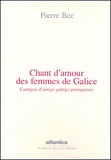 Pierre Bec - Chant d'amour des femmes de Galice - Cantigas d'amigo galégo-portugaises.
