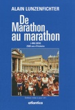 Alain Lunzenfichter - De Marathon au marathon - 2500 ans de marathon (-490-2010).