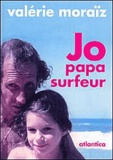 Valérie Moraïz - Jo papa surfeur.