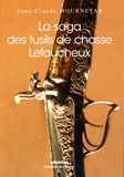 Jean-Claude Mournetas - La saga des fusils de chasse Lefaucheux.