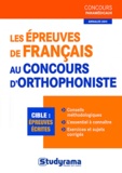 Murielle Dufour et Angélique Barneto - Les épreuves de francais au concours d'orthophoniste.
