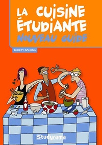 Audrey Bourdin - La cuisine étudiante - Nouveau guide.