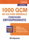 Julien Fossati et Katarzyna Kalinski - 1000 QCM de culture générale pour les concours d'orthophoniste.