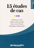 Thierry Delécolle - 15 études de cas - Marketing, Droit, Ressources humaines, Economie et Finance, Stratégie et Organisation.