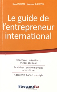 Daniel Richard et Laurence de Gueyer - Le guide de l'entrepreneur international - Conseils et outils à destination des globpreneurs.