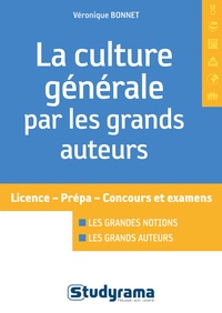 Véronique Bonnet - La culture générale par les grands auteurs - Licence, prépa, concours et examens.