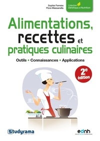 Sophie Ferreira et Flora Massanella - Alimentations, recettes et pratiques culinaires.