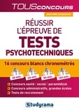 Jean-Noël Coujoulou - Réussir l'épreuve de tests psychotechniques - 16 concours blancs chronométrés.
