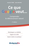 Benjamin Thiers et Julien Ringard - Ce que Google veut - Comprendre le référencement naturel.