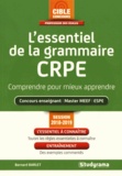 Bernard Barlet - L'essentiel de la grammaire CRPE - Comprendre pour mieux apprendre.