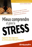 Laurence Germain-Wasiak - Mieux comprendre et gérer le stress - Apporter des réponses au stress pour être performant.