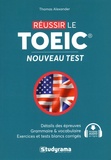 Thomas Alexander - Réussir le TOEIC - Nouveau test.