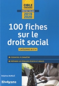 Delphine Burglé - 100 fiches sur le droit social - Catégories B et A.