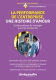 Christian Maisonneuve - La performance de l'entreprise, une histoire d'amour - Guide pratique du manager pour les années 2020.