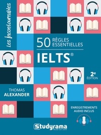 Thomas Alexander - 50 règles essentielles IELTS - Enregistrements audio inclus.