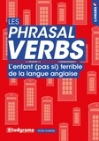 Peter Somers - Les phrasal verbs - L'enfant (pas si) terrible de la langue anglaise !.