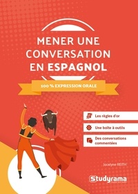 Jocelyne Reith - Mener une conversation en espagnol - 100% expression orale.