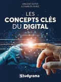 Vincent Dutot et Charles Perez - Les concepts clés du digital.
