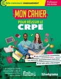 Véronique Gauthier - Mon cahier pour réussir le CRPE - Professeur des écoles.