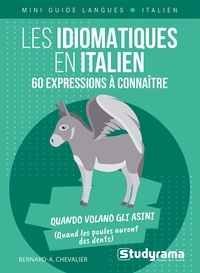 Bernard-Albert Chevalier - Les idiomatiques en italien - 60 expressions à connaître.