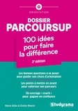 Marie Aillet et Emilie Dhérin - Dossier Parcoursup - 100 idées pour faire la différence.