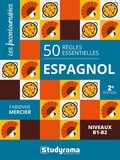 Fabienne Mercier - Les incontournables  : 50 règles essentielles – espagnol - Niveaux B1-B2.