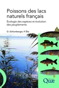 Pierre Elie et Olivier Schlumberger - Poissons des lacs naturels français - Ecologie et évolution des peuplements.