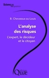 Bernard Chevassus-au-Louis - L'analyse des risques - L'expert, le décideur et le citoyen.